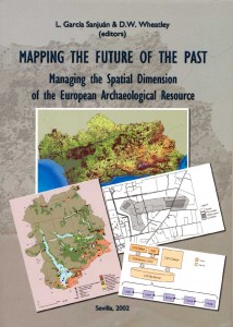 Mapping the Future of the Past. Managing the Spatial Dimension of the European Archaeological Resource
