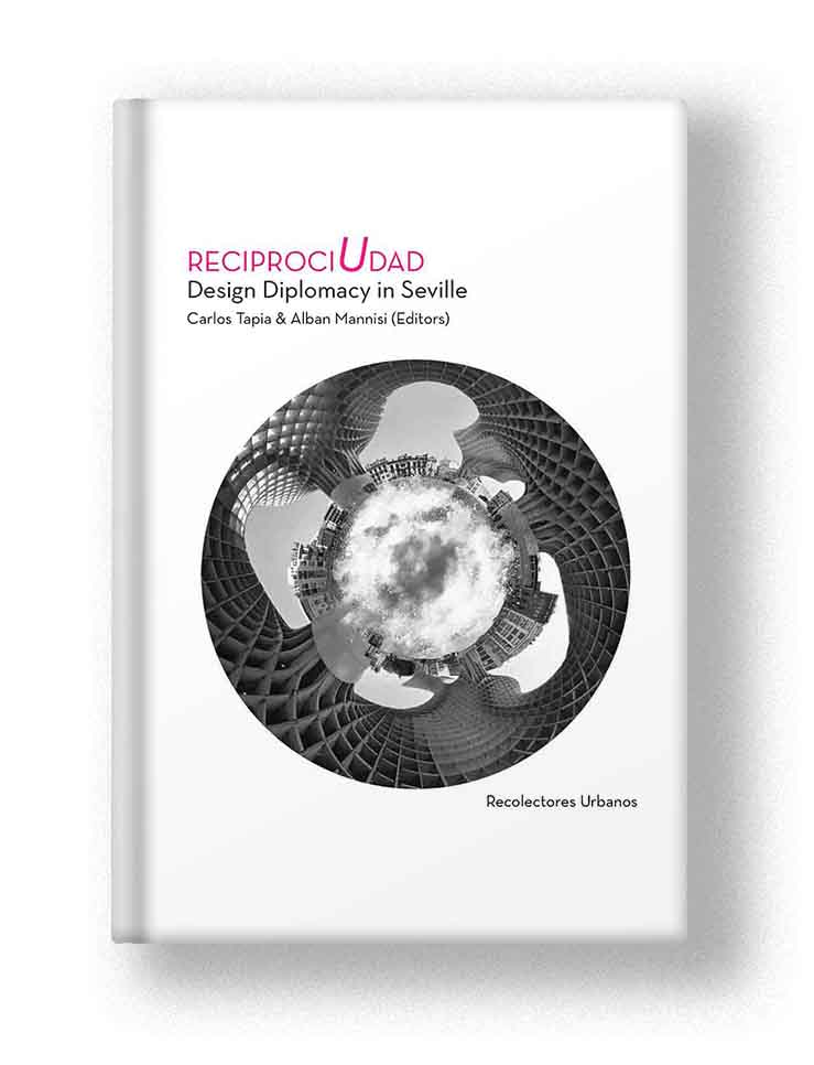 Tactical creativity: the heritage of coexistence. Reciprociudad: design diplomacy in Seville, 