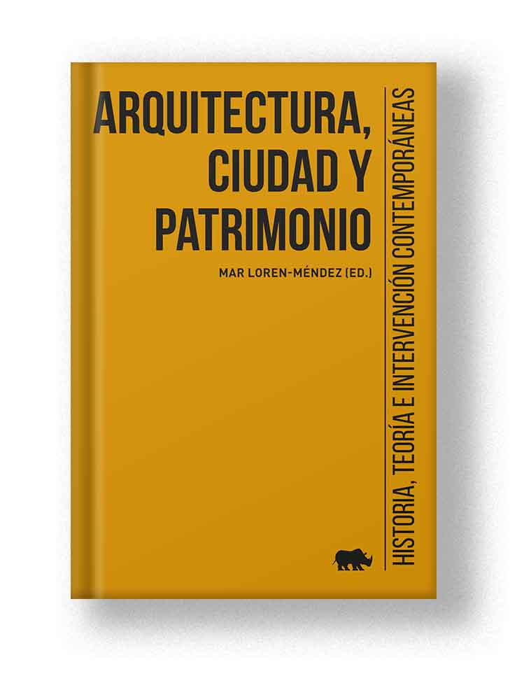 Creatividad y Ciudad Contemporánea. Una historia alternativa de transformación urbana. En Arquitectura, ciudad y patrimonio.