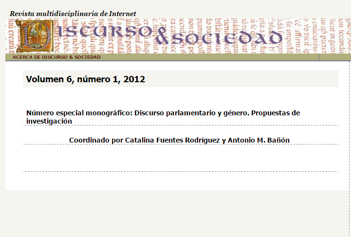 <p>C. Fuentes (2010):  Violencia y discurso. Número especial monográfico de Discurso y Sociedad 4(4). En línea </p>
