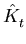 $\displaystyle \hat{K}_{t}^{}$