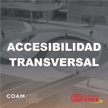 WE PARTICIPATED AS LECTURERS IN THE CROSS-CUTTING ACCESSIBILITY COURSE AT THE MADRID INSTITUTE OF ARCHITECTS