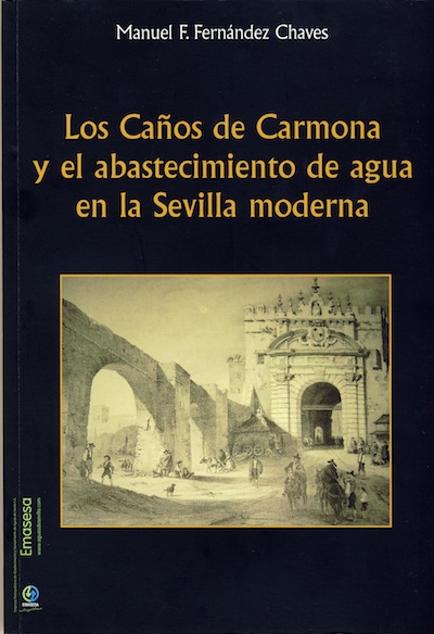Los Caños de Carmona y el abastecimiento de agua en la Sevilla moderna