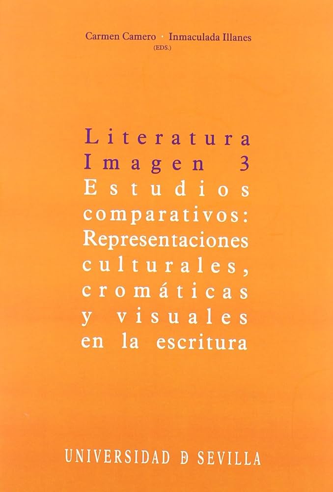 Literatura-imagen 3. Estudios comparativos: representaciones culturales, cromáticas y visuales en la escritura.