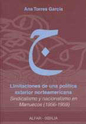 Limitaciones de una política exterior norteamericana: sindicalismo y nacionalismo en Marruecos, (1956-1959)