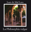 Portada del Libro "La Philosophía vulgar", de Juan de Mal Lara
